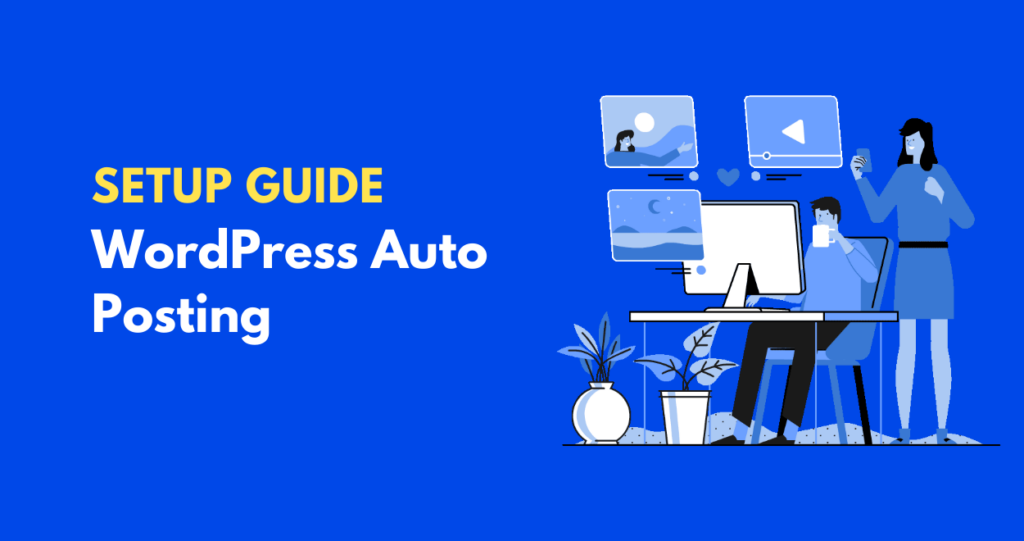 setup guide wordpress auto posting